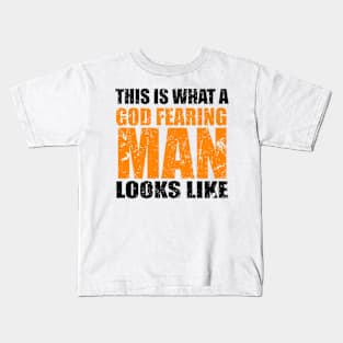 This Is What A God Fearing Man Looks Like Kids T-Shirt